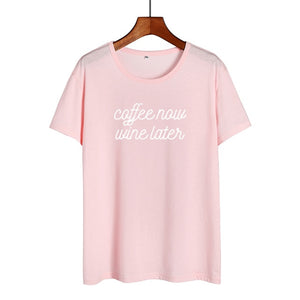Coffee Now Wine Later T Shirts